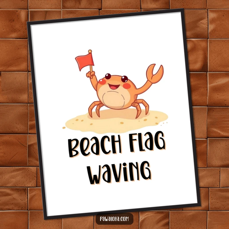 Funny crab poster showing a happy crab waving a small flag on a sandy beach, bringing seaside cheer and humor to any space.