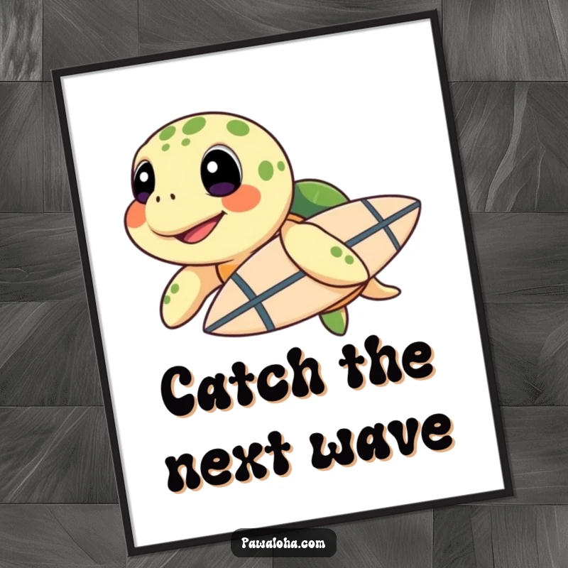 Funny Sea Turtle Surf Poster: A happy sea turtle with a small surfboard under its flipper, ready to ride, capturing funny ocean vibes.