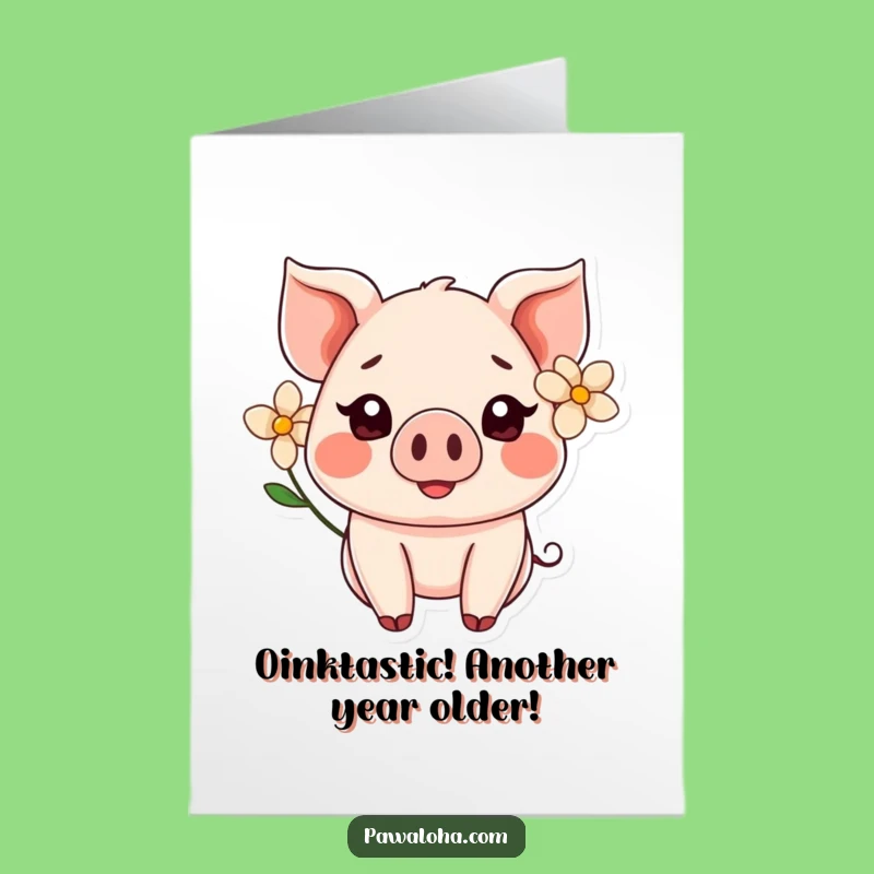 Free Printable Funny Birthday Card: Kawaii Pig Flower SMILES!
