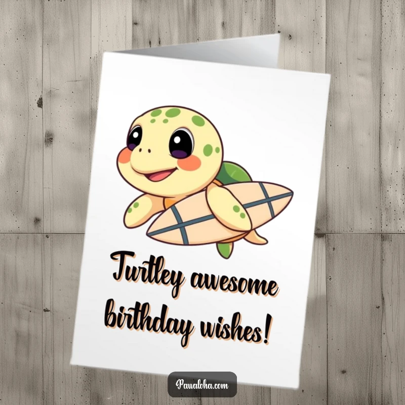 Funny Free Printable Birthday Card: A happy sea turtle with a tiny surfboard under its flipper wishes you a radical birthday.